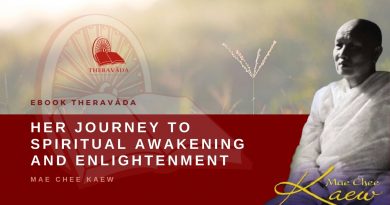 HER JOURNEY TO SPIRITUAL AWAKENING AND ENLIGHTENMENT - MAE CHEE KAEW