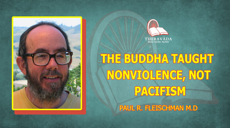 THE BUDDHA TAUGHT NONVIOLENCE, NOT PACIFISM