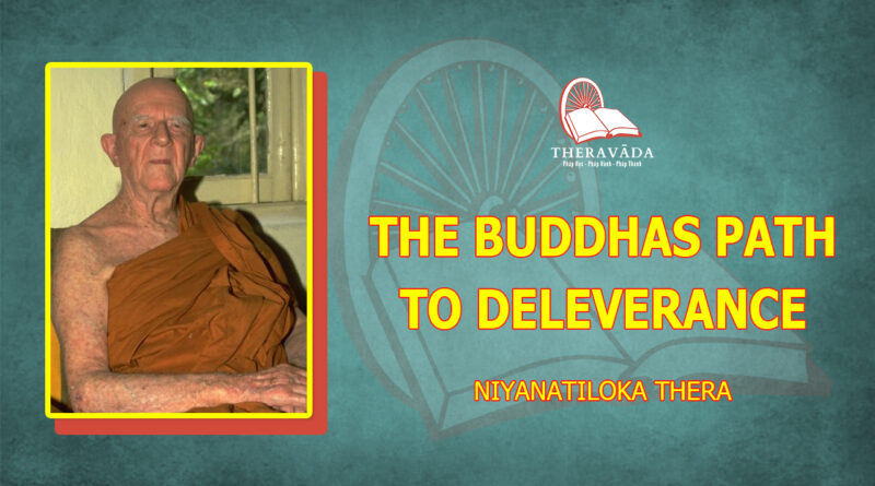 THE BUDDHAS PATH TO DELEVERANCE - NIYANATILOKA THERA