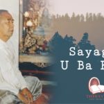 About Sayagyi U Ba Khin (1899 – 1971)