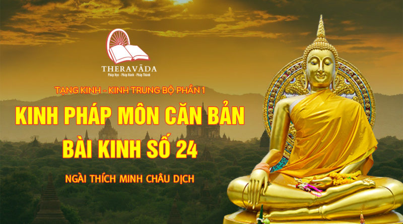 Videos 26. Kinh Pháp Môn Căn Bản - Bải Kinh Số 24 | Ngài Thích Minh Châu Dịch - Kinh Trung Bộ Phần 1