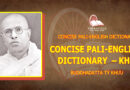CONCISE PALI-ENGLISH DICTIONARY - KH -