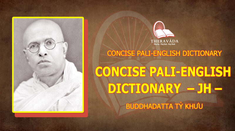 CONCISE PALI-ENGLISH DICTIONARY - JH -