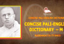 CONCISE PALI-ENGLISH DICTIONARY – M –