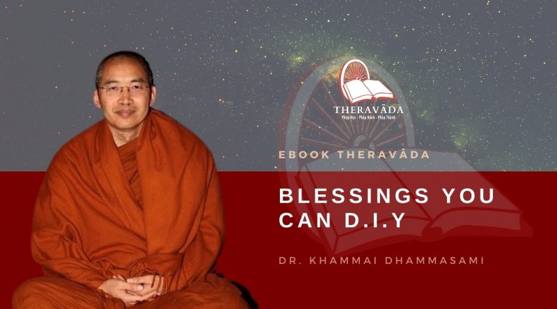 BLESSINGS YOU CAN D.I.Y - DR. KHAMMAI DHAMMASAMI