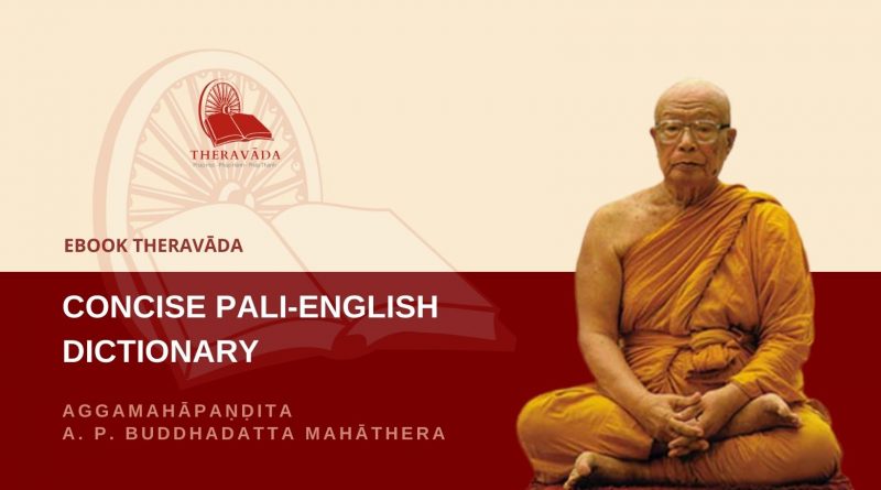 CONCISE PALI-ENGLISH DICTIONARY - AGGAMAHAPANDITA A.P. BUDDADATTA MAHATHERA