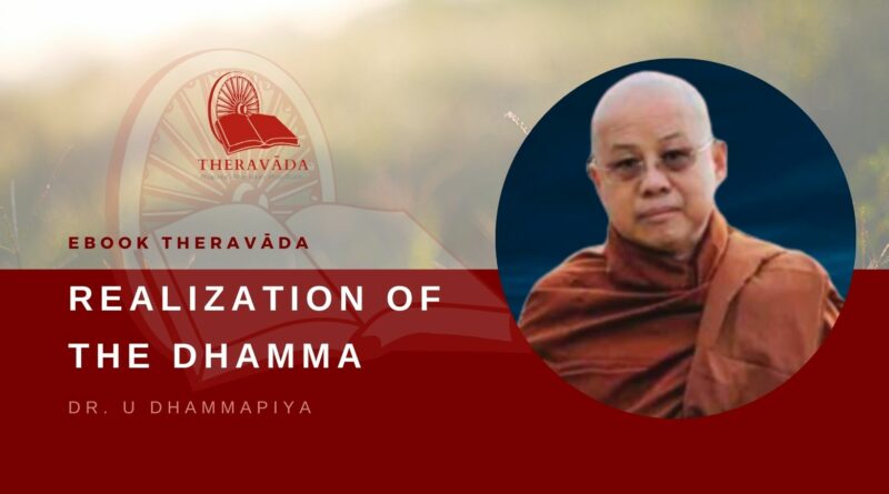REALIZATION OF THE DHAMMA – DR. U DHAMMAPIYA