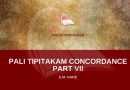 PALI TIPITAKAM CONCORDANCE PART VII - E.M. HARE