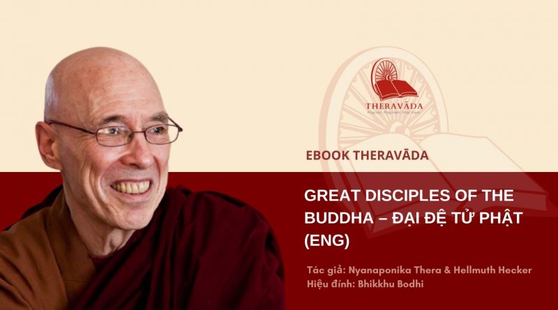 GREAT DISCIPLES OF THE BUDDHA - ĐẠI ĐỆ TỬ PHẬT (ENG) - NYANAPONIKA THERA AND HELLMUTH HECKER