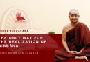 THE ONLY WAY FOR THE REALIZATION OF NIBBĀNA - PA AUK SAYADAW