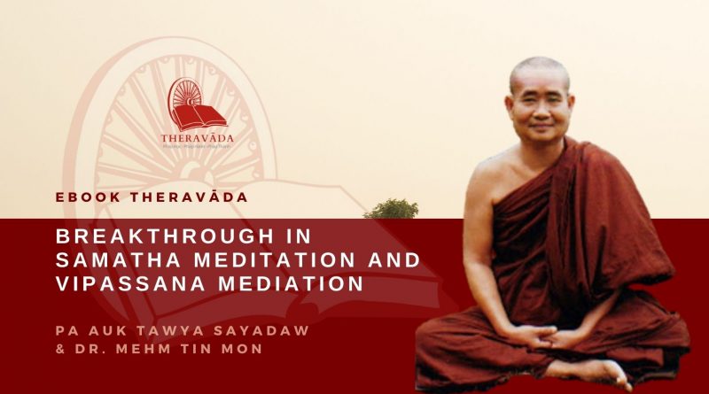 BREAKTHROUGH IN SAMATHA MEDITATION AND VIPASSANA MEDIATION - DR. MEHM TIN MON
