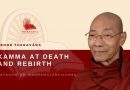 KAMMA AT DEATH AND REBIRTH - SAYADAW DR. NANDAMALABHIVAMSA