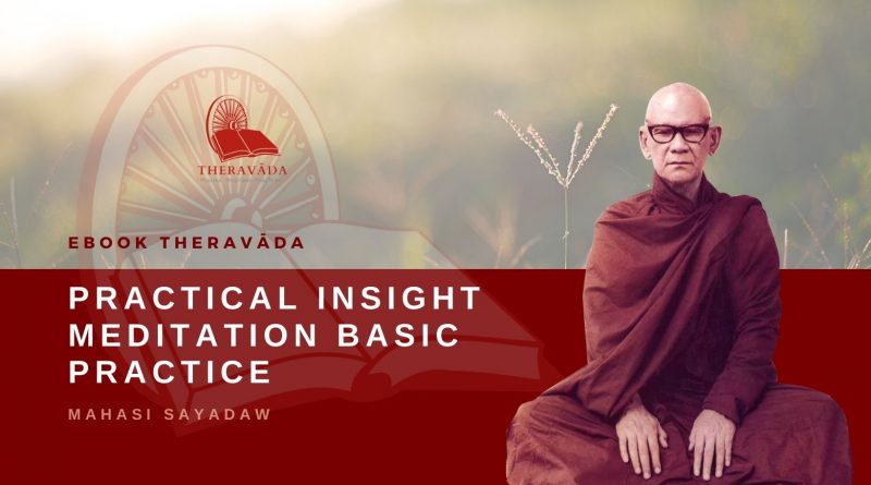 PRACTICAL INSIGHT MEDITATION BASIC PRACTICE - MAHASI SAYADAW