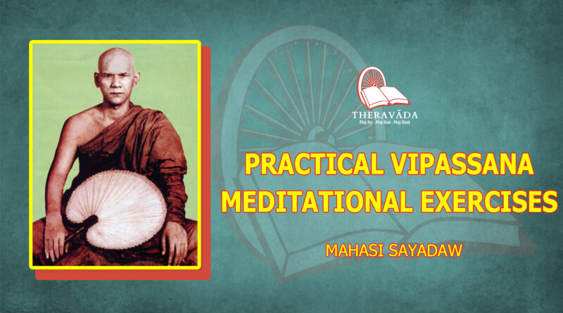 PRACTICAL VIPASSANA MEDITATIONAL EXERCISES - MAHASI SAYADAW