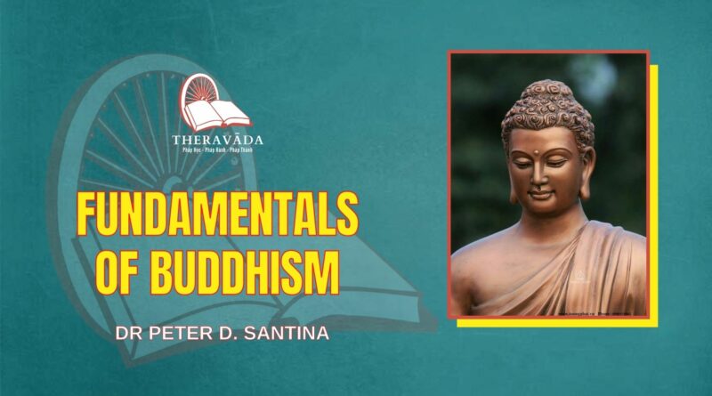 FUNDAMENTALS OF BUDDHISM – DR PETER D. SANTINA (ENG)